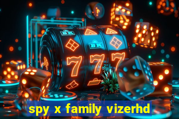 spy x family vizerhd